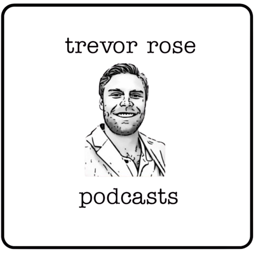Trevor Rose Podcasts